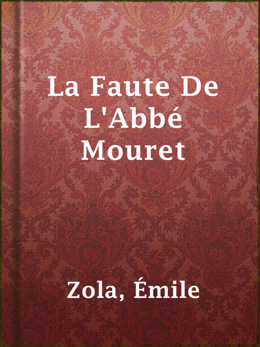 Title details for La Faute De L'Abbé Mouret by Émile Zola - Available